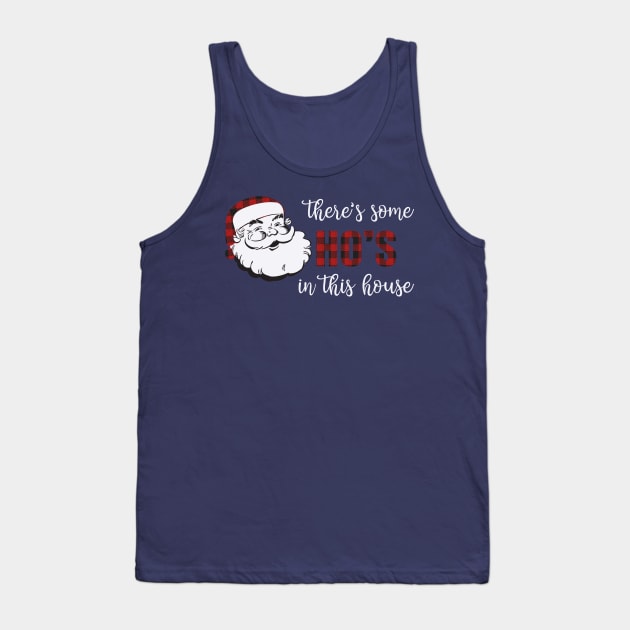 There's Some HO's in This House Tank Top by TVmovies